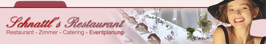 Veranstaltungen und Events in Schnattl's Restaurant